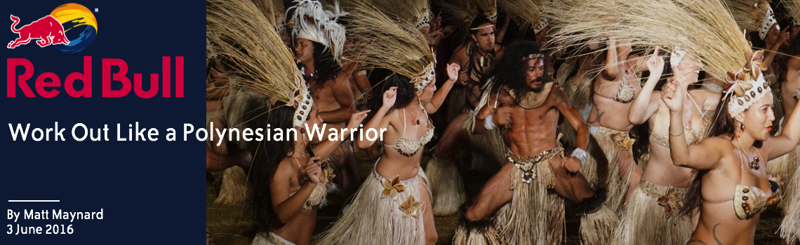 Red Bull - Work out like a Polynesian Warrior